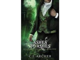 Livro Ashes To Ashes: A Ministry Of Curiosities Novella de C.J. Archer ( Inglês )