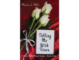 Livro Telling Me With Roses de MaretaL. Miller ( Inglês )