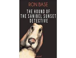 Livro The Hound Of The Sanibel Sunset Detective de Ron Base ( Inglês )