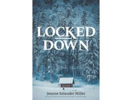 Livro Locked Down de Jeanne Selander Miller ( Inglês )