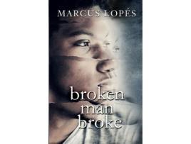 Livro Broken Man Broke de Marcus Lopés ( Inglês )