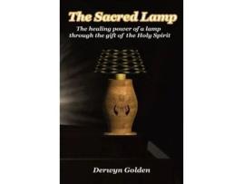 Livro The Sacred Lamp: The Healing Power Of A Lamp Through The Gift Of The Holy Spirit de Derwyn Golden ( Inglês )