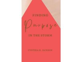 Livro Finding Purpose In The Storm de Cynthia B. Jackson ( Inglês )