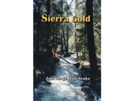 Livro Sierra Gold de John Serge Hubchenko ( Inglês )