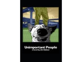 Livro Unimportant People de Jim Gabour ( Inglês )