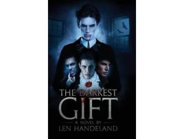 Livro The Darkest Gift de Len Handeland ( Inglês )