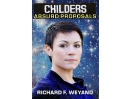 Livro Childers: Absurd Proposals de Richard F. Weyand ( Inglês )