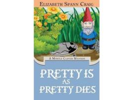 Livro Pretty Is As Pretty Dies de ElizabethSpann Craig ( Inglês )