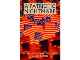 Livro A Patriotic Nightmare: A Tale Of Domestic Terrorism de Don E. Post ( Inglês )