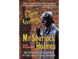 Livro The Singular Adventures Of Mr Sherlock Holmes de ALAN STOCKWELL ( Inglês )