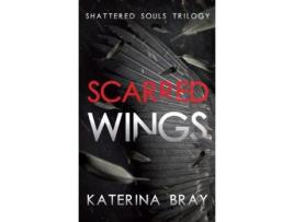 Livro Scarred Wings: Shattered Souls Trilogy Book 2 de Katerina Bray ( Inglês )