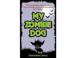 Livro My Zombie Dog de Charmaine Clancy ( Inglês )