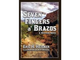 Livro Seven Fingers 'A Brazos: A Western Novel de Eric H. Heisner ( Inglês )