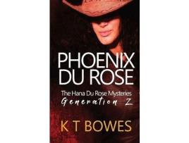 Livro Phoenix Du Rose de K T Bowes ( Inglês )