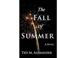 Livro The Fall Of Summer de TedM. Alexander ( Inglês )