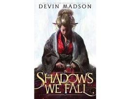 Livro In Shadows We Fall de Devin Madson ( Inglês )