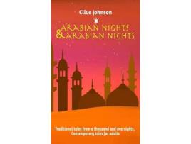 Livro Arabian Nights &Amp; Arabian Nights: Traditional Tales From A Thousand And One Nights, Contemporary Tales For Adults de Clive Johnson ( Inglês )