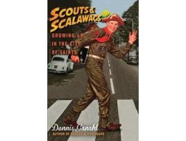 Livro Scouts &Amp; Scalawags Growing Up In The City Of Saints de Dennis Ganahl ( Inglês )