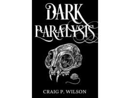 Livro Dark Paralysis: The Shadow Sweep Of The Broken Pavement Housing Project. de Craig P. Wilson ( Inglês )