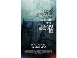 Livro A Long Curving Scar Where The Heart Should Be de Quintan Ana Wikswo ( Inglês )