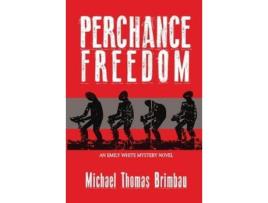 Livro Perchance Freedom: An Emily White Mystery Novel de Michael Thomas Brimbau ( Inglês )