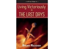 Livro Living Victoriously In The Last Days de Brian Reddish ( Inglês )
