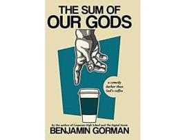 Livro The Sum Of Our Gods de Benjamin Gorman ( Inglês )