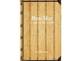 Livro Ben-Hur: A Tale Of The Christ de Lew Wallace ( Inglês )