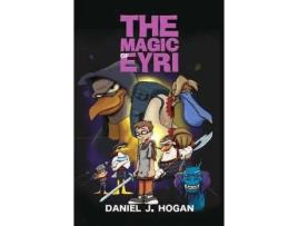 Livro The Magic Of Eyri de Daniel J. Hogan ( Inglês )