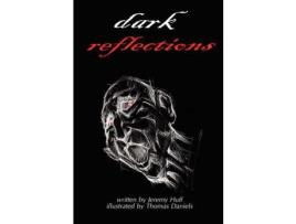 Livro Dark Reflections de Jeremy Huff ( Inglês )