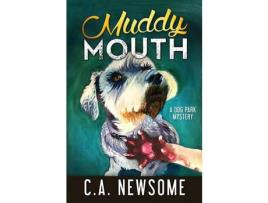 Livro Muddy Mouth: A Dog Park Mystery de C. A. Newsome ( Inglês )