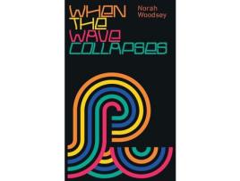 Livro When The Wave Collapses de Norah Woodsey ( Inglês )