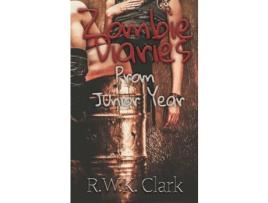 Livro Zombie Diaries Prom Junior Year: The Mavis Saga de R W K Clark ( Inglês )