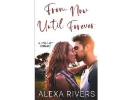 Livro From Now Until Forever de Alexa Rivers ( Inglês )