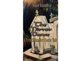 Livro The Mirror Dance: A French Quarter Faerie Tale de Annie Russell ( Inglês )