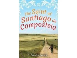 Livro The Saint Of Santiago De Compostela de Sandra Groom ( Inglês )