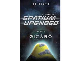 Livro Spatium Upended - A Trilogy: Book 1: Øicârô de O.A Bravo ( Inglês )