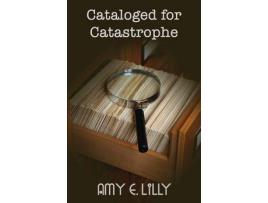 Livro Cataloged For Catastrophe de Amy Lilly ( Inglês )