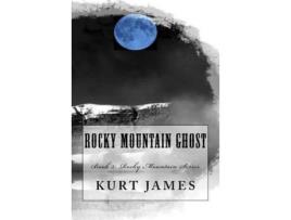 Livro Rocky Mountain Ghost: Book 3: Rocky Mountain Series de Kurt James ( Inglês )