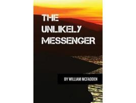 Livro The Unlikely Messenger de William McFadden ( Inglês )