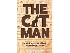 Livro The Cat Man: A Tragicomic Love Triangle Set In A Crazy Cat Cult de Nick Bruechle ( Inglês )