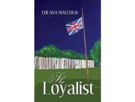 Livro The Loyalist de Edeana Malcolm ( Inglês )