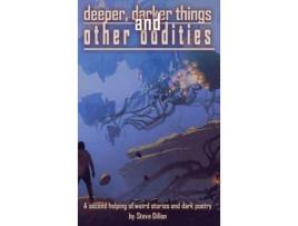 Livro Deeper, Darker Things: And Other Oddities de Steve Dillon ( Inglês )