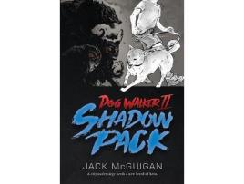 Livro Dog Walker Ii: Shadow Pack de Jack McGuigan ( Inglês )