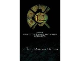 Livro 12: A Novel About The End Of The Mayan Calendar de Jeffrey Oshins Oshins ( Inglês )