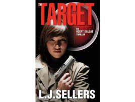 Livro The Target: (An Agent Dallas Thriller) de L.J. Sellers ( Inglês )