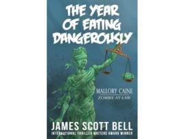 Livro The Year Of Eating Dangerously de James Scott Bell ( Inglês )