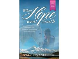 Livro When Hope Went South de Patricia Snelling ( Inglês )