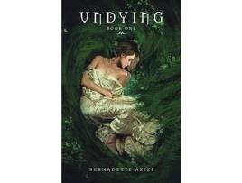 Livro Undying de Bernadette Azizi ( Inglês )