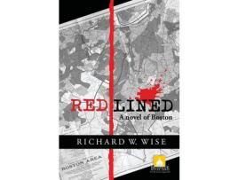 Livro Redlined, A Novel Of Boston de Richard W Wise ( Inglês )